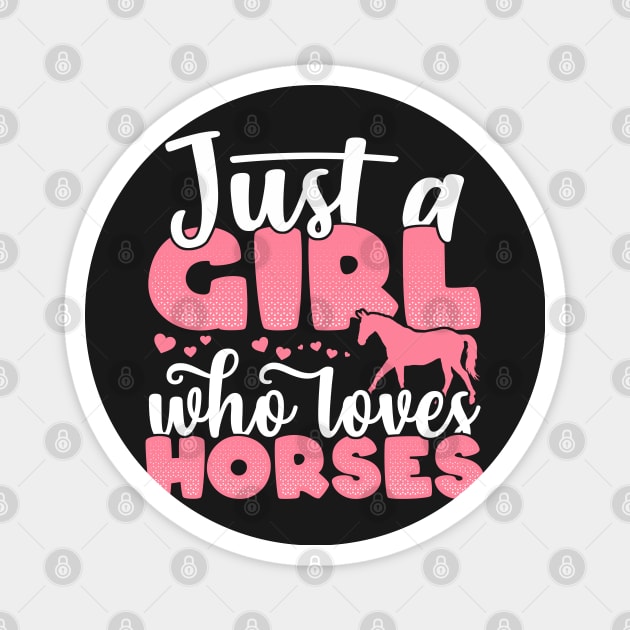 Just a Girl who Loves Horses Funny Horse Farmer Gift design Magnet by theodoros20